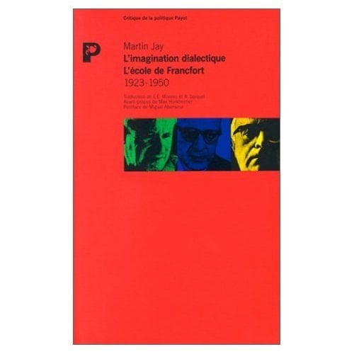 L'Imagination dialectique, l'Ecole de Francfort 1923-1950