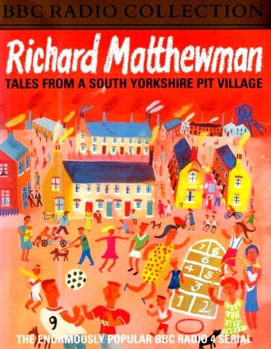 Richard Matthewman Tales from a South Yorkshire Pit Village