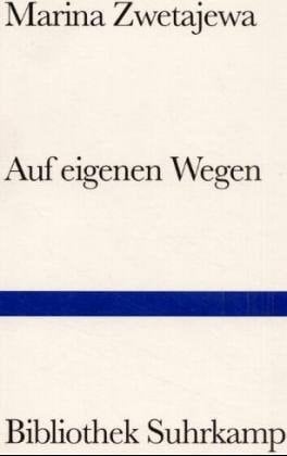 Auf eigenen Wegen Tagebuchprosa ; Moskau 1917 - 1920, Paris 1934