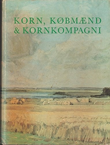 Korn, købmænd og kornkompagni Korn- og foderstofhandelen 1880' erne--1960' erne