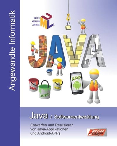 Java / Softwareentwicklung Entwerfen und Realisieren Von Java-Applikationen und Android-APPs