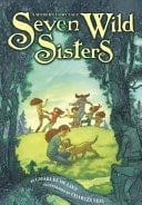 Seven Wild Sisters A Modern Fairy Tale