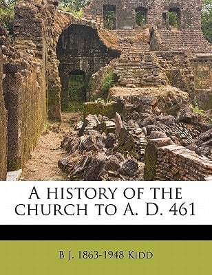 A history of the church to A. D. 461