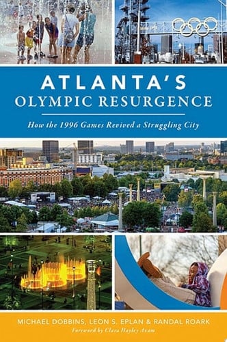 Atlanta's Olympic Resurgence How the 1996 Games Revived a Struggling City