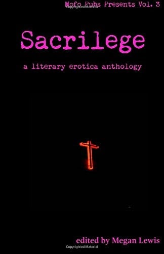 Sacrilege A Literary Erotica Anthology
