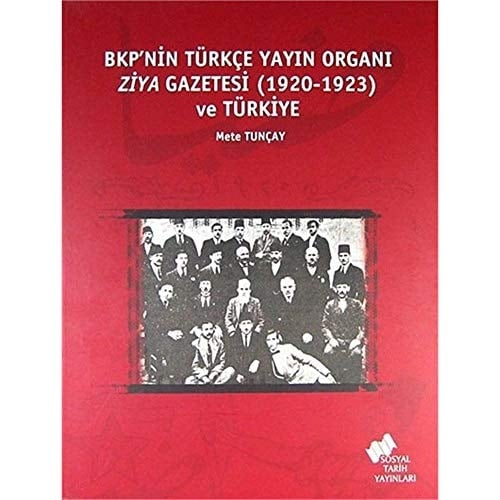 BKP'nin Turkce Yayin Organi Ziya Gazetesi (1920-1923) ve Turkiye