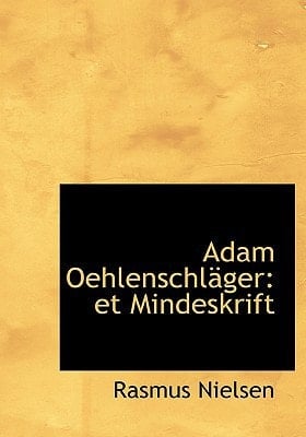 Adam OehlenschlAcger: et Mindeskrift (Large Print Edition) (Danish Edition)