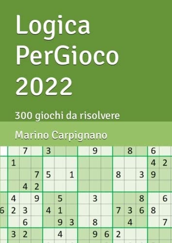 Logica PerGioco 2022: 300 giochi logici da risolvere (Italian Edition)