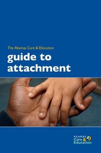 Akamas Care & Education Guide to Attachment