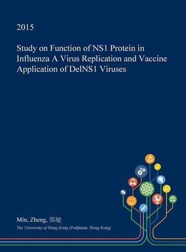 Study on Function of Ns1 Protein in Influenza a Virus Replication and Vaccine Application of Delns1 Viruses