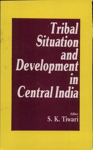 Tribal Situation and Development in Central India