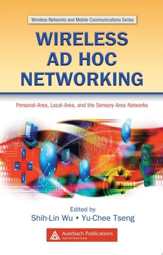 Wireless Ad Hoc Networking Personal-Area, Local-Area, and the Sensory-Area Networks