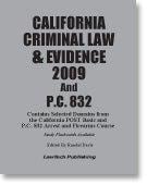 2009 Criminal Law and Evidence / Pc 832 Sourcebook (Ca)