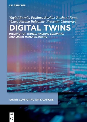 Digital Twins Internet of Things, Machine Learning, and Smart Manufacturing