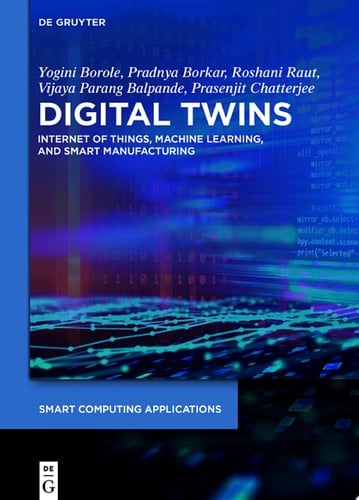 Digital Twins Internet of Things, Machine Learning, and Smart Manufacturing