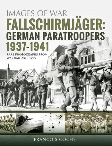 Fallschirmjäger Volume 1 - German Paratroopers, 1937-1941