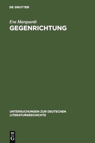 Gegenrichtung (Untersuchungen Zur Deutschen Literaturgeschichte) (German Edition)