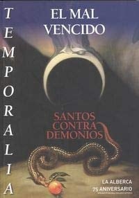 El mal vencido santos contra demonios : Casa de Cultura Manuel Rejano, La Alberca, del 21 al 26 de septiembre de 2015