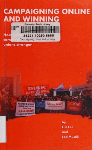 Campaigning Online and Winning How LabourtStart's ActNOW Campaigns Are Making Unions Stronger