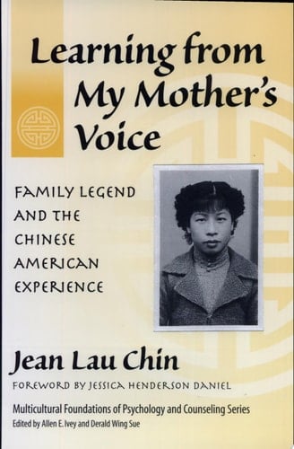 Learning from My Mother's Voice Family Legend and the Chinese American Experience