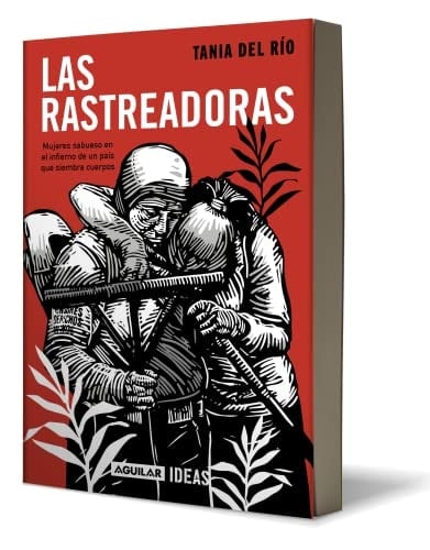 Las rastreadoras mujeres sabueso en el infierno de un país que siembra cuerpos