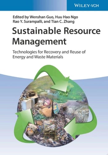 Sustainable Resource Management Technologies for Recovery and Reuse of Energy and Waste Materials