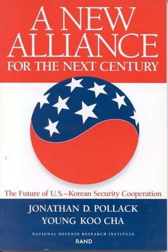A New Alliance for the Next Century The Future of U.S.-Korean Security Cooperation