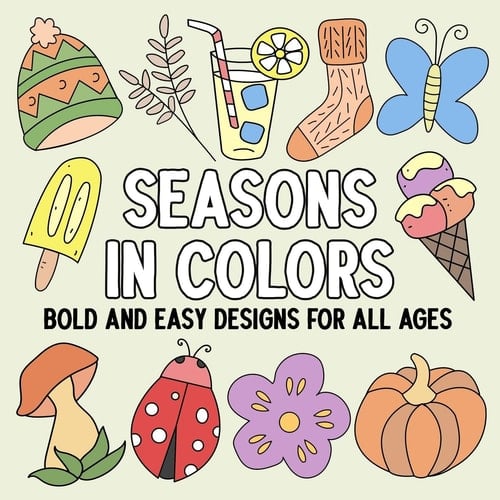 Seasons in Colors Bold and Easy Designs for All Ages