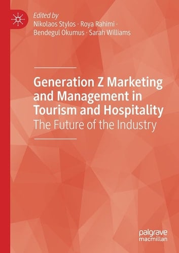 Generation Z Marketing and Management in Tourism and Hospitality The Future of the Industry