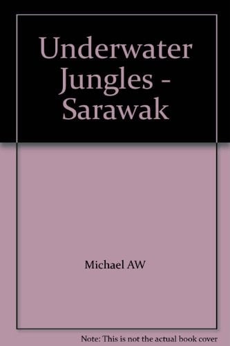 Underwater Jungles Sarawak