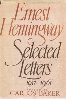 Ernest Hemingway: Selected Letters, 1917-1961