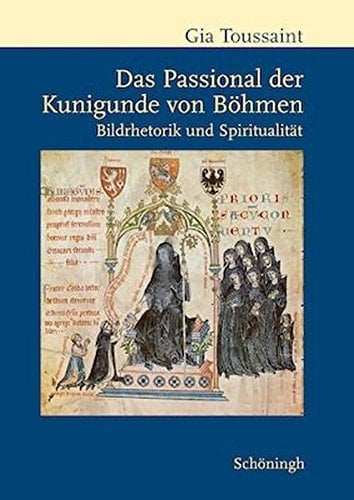 Das Passional der Kunigunde von Böhmen: Bildrhetorik und Spiritualität