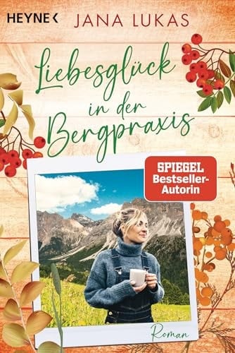 Liebesglück in der Bergpraxis Roman