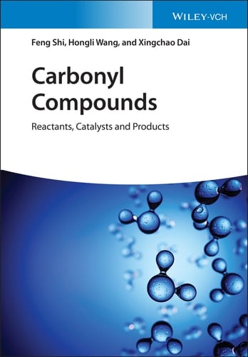 Carbonyl Compounds Reactants, Catalysts and Products