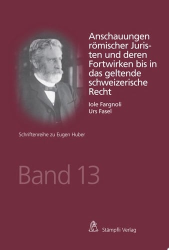 Anschauungen römischer Juristen und deren Fortwirken bis in das geltende schweizerische Recht