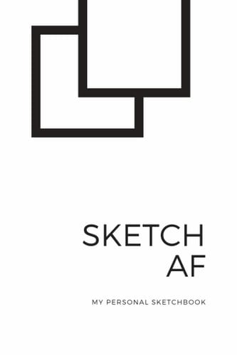 Sketch AF: My Personal Sketchbook
