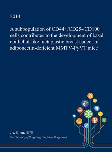 A Subpopulation of Cd44+/Cd25-/Cd100+ Cells Contributes to the Development of Basal Epithelial-Like Metaplastic Breast Cancer in Adiponectin-Deficient Mmtv-Pyvt Mice