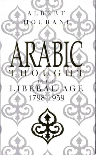 Arabic Thought in the Liberal Age 1798-1939