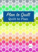 Plan to Quilt Quilt to Plan Vol 2