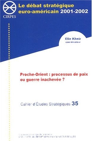 Proche-Orient processus de paix ou guerre inachevée ?