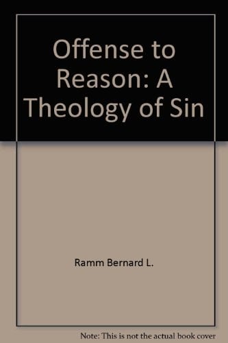 Offense to Reason: A Theology of Sin