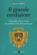 Il grande mediatore Tranquillo Vita Corcos, un rabbino nella Roma dei papi