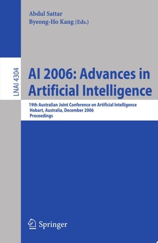 AI 2006: Advances in Artificial Intelligence 19th Australian Joint Conference on Artificial Intelligence, Hobart, Australia, December 4-8, 2006, Proceedings