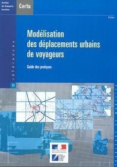 Modélisation des déplacements urbains des voyageurs guide des pratiques