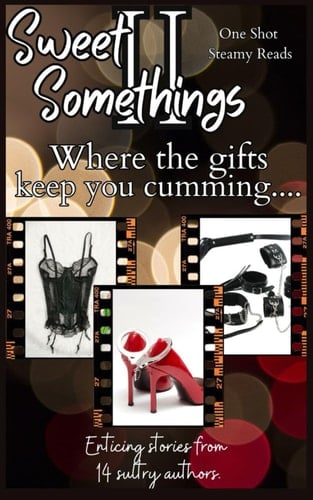 Sweet Somethings II: One shot steamy stories