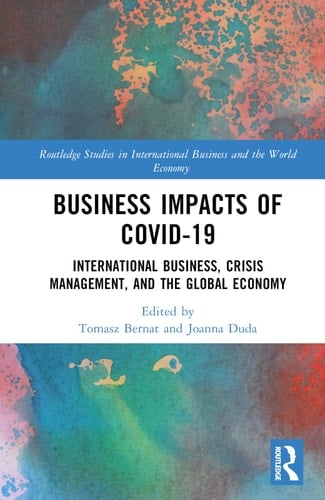 Business Impacts of COVID-19 International Business, Crisis Management, and the Global Economy