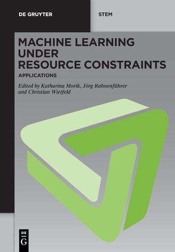 Machine Learning Under Resource Constraints - Applications