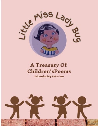 Little Miss Lady Bug: A Treasury Of Children's Poems Introducing sara loo