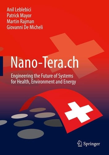 Nano-Tera.ch Engineering the Future of Systems for Health, Environment and Energy