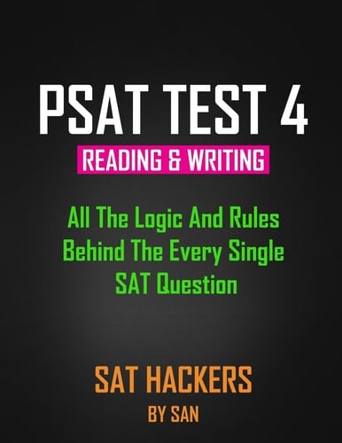 NEW PSAT Reading and Writing Test 4 All the Logic and Rules Behind the Every Single PSAT Question